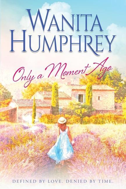 Könyv Only A Moment Ago Wanita Humphrey