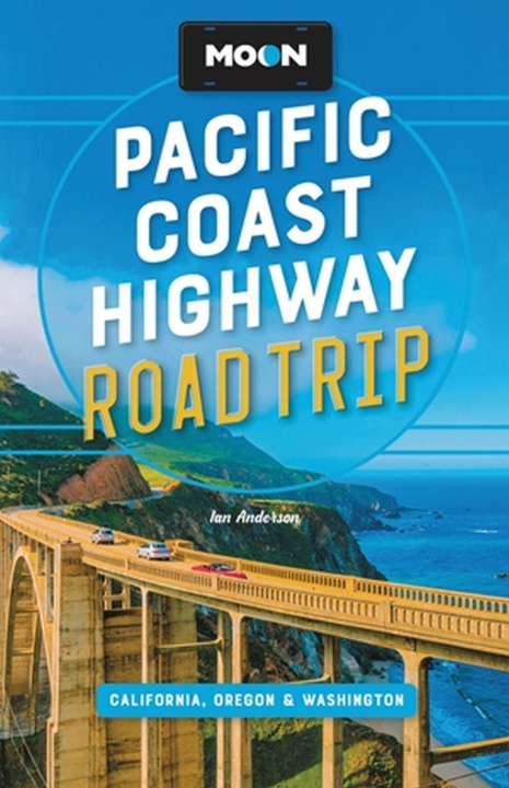 Könyv Moon Pacific Coast Highway Road Trip (Fourth Edition) 