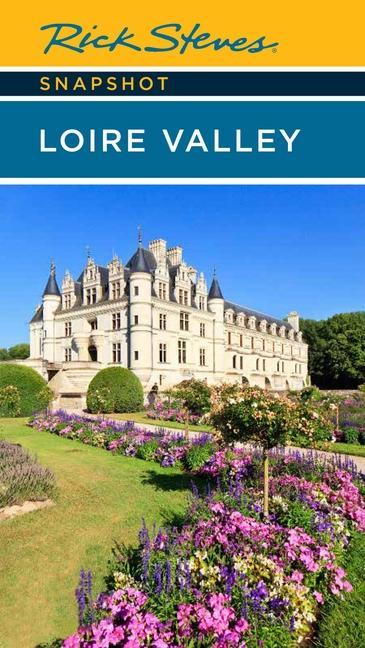 Kniha Rick Steves Snapshot Loire Valley (Sixth Edition) Steve Smith