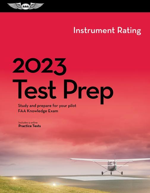 Kniha 2023 Instrument Rating Test Prep: Study and Prepare for Your Pilot FAA Knowledge Exam 