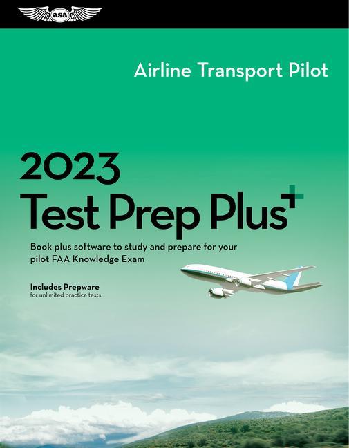 Książka 2023 Airline Transport Pilot Test Prep Plus: Book Plus Software to Study and Prepare for Your Pilot FAA Knowledge Exam 