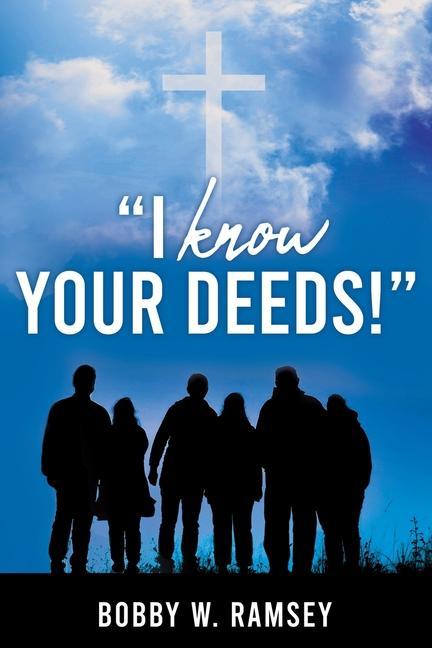 Knjiga I Know Your Deeds! Bobby W. Ramsey