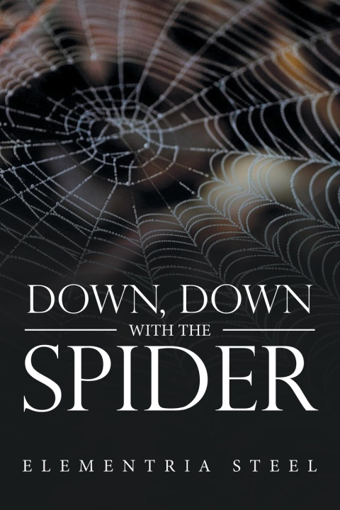 Knjiga Down, Down with the Spider Elementria Steel