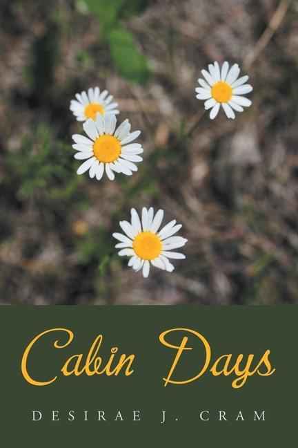 Knjiga Cabin Days Desirae J. Cram