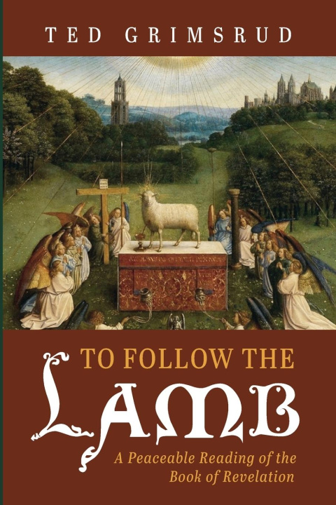 Boek To Follow the Lamb Ted Grimsrud