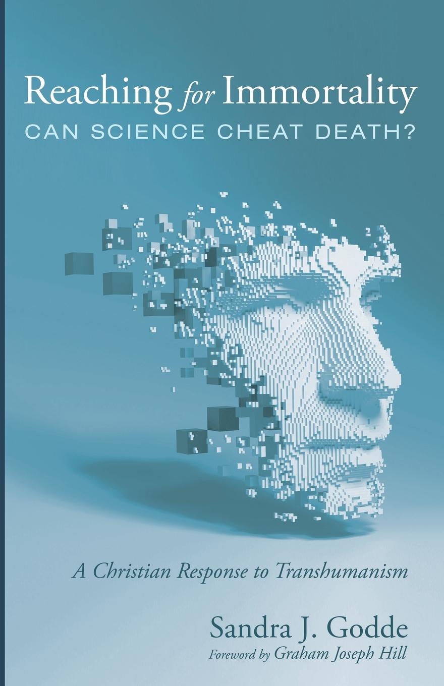 Knjiga Reaching for Immortality: Can Science Cheat Death? Sandra J. Godde