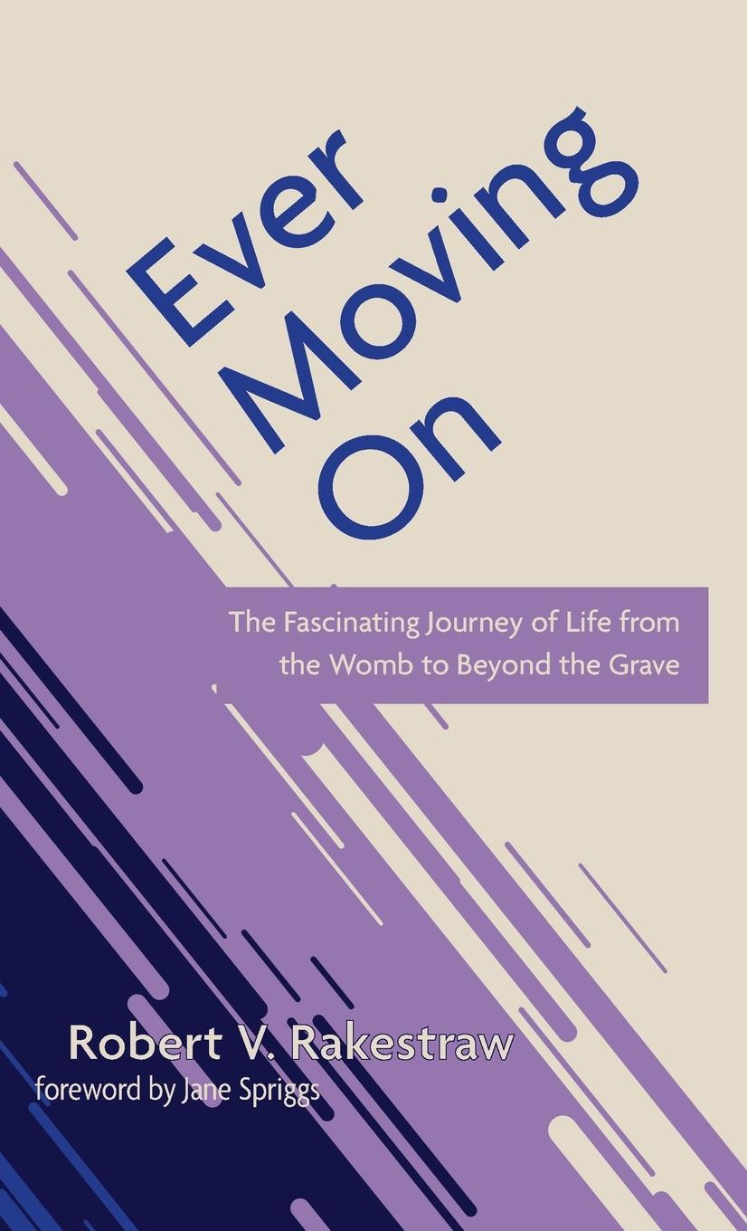 Knjiga Ever Moving on Robert V. Rakestraw