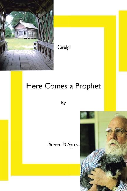 Knjiga Surely, Here Comes a Prophet Steven D. Ayres