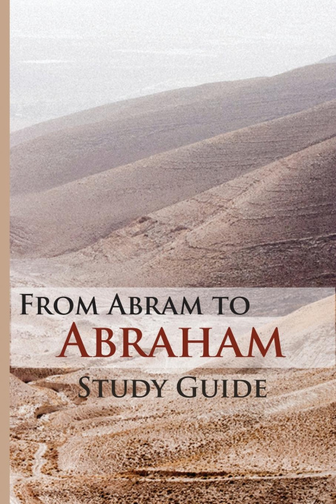 Kniha From Abram To Abraham Study Guide Flying Eagle Publications