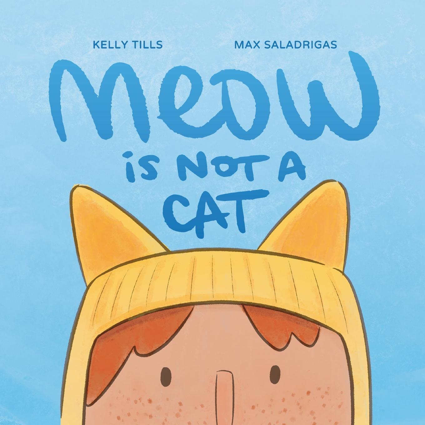 Knjiga Meow Is Not a Cat Kelly Tills