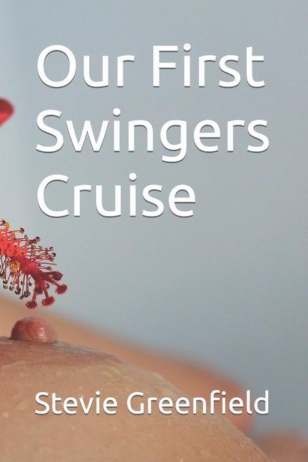 Книга Our First Swingers Cruise 