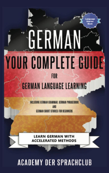 Knjiga German Your Complete Guide To German Language Learning Academy Der Sprachclub