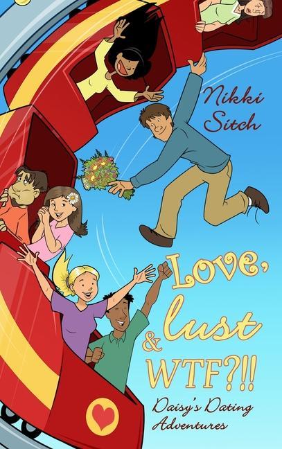 Knjiga Love, Lust & WTF?!! Nikki Sitch