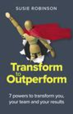 Knjiga Transform to Outperform Susie Robinson