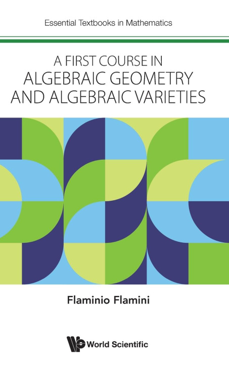 Kniha A First Course in Algebraic Geometry and Algebraic Varieties 