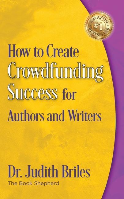 Knjiga How to Create Crowdfunding Success for Authors and Writers 