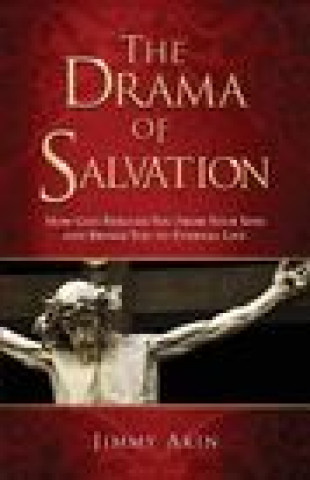 Kniha The Drama of Salvation: How God Rescues Us from Our Sins and Brings Us to Eternal Life 