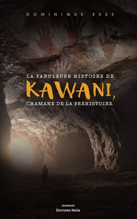 Knjiga La fabuleuse histoire de Kawani, chamane de la préhistoire Esse