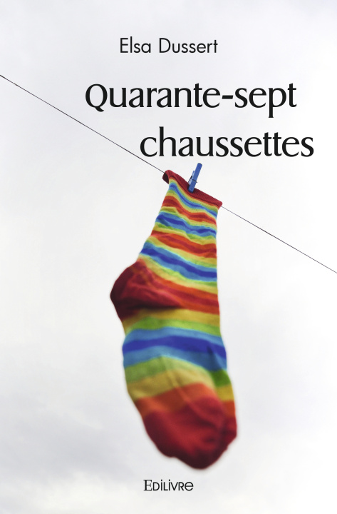 Knjiga Quarante sept chaussettes Elsa Dussert