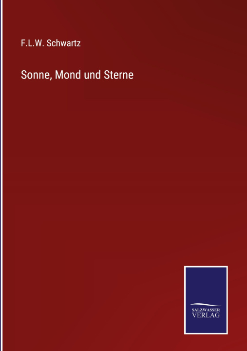 Knjiga Sonne, Mond und Sterne F.L.W. Schwartz