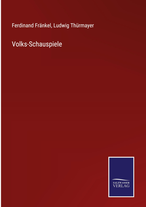 Knjiga Volks-Schauspiele Ludwig Thürmayer