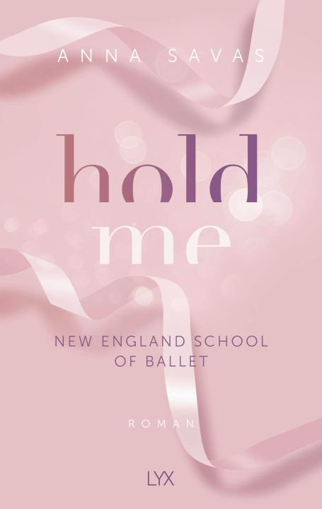 Kniha Hold Me - New England School of Ballet 