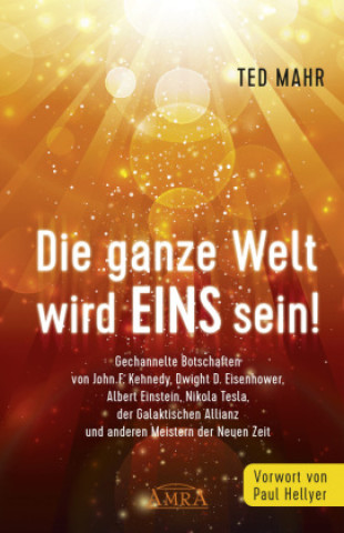 Knjiga DIE GANZE WELT WIRD EINS SEIN! Ted Mahr