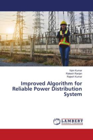 Kniha Improved Algorithm for Reliable Power Distribution System Rakesh Ranjan