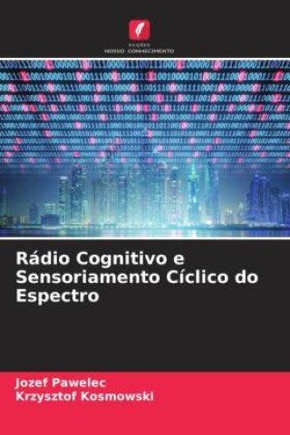 Livro Rádio Cognitivo e Sensoriamento Cíclico do Espectro Krzysztof Kosmowski