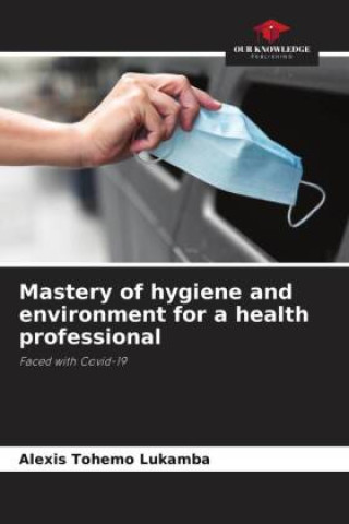 Книга Mastery of hygiene and environment for a health professional 