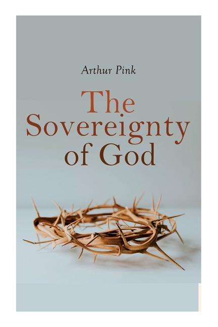 Könyv The Sovereignty of God: Religious Classic 