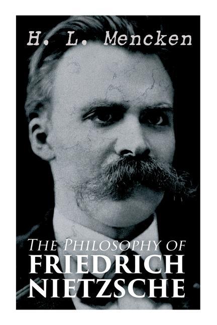 Carte The Philosophy of Friedrich Nietzsche 