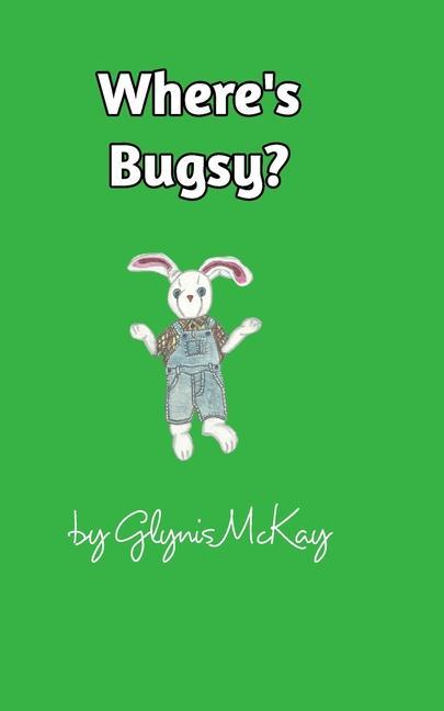 Knjiga Where's Bugsy? Glynis McKay