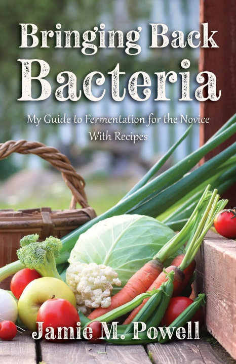 Knjiga Bringing Back Bacteria Jamie M. Powell