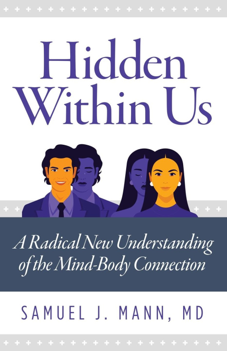 Knjiga Hidden Within Us Samuel J. Mann