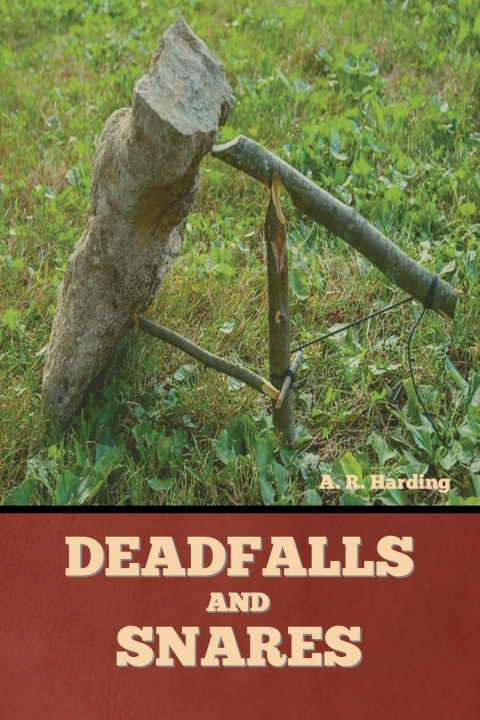 Kniha Deadfalls and Snares 
