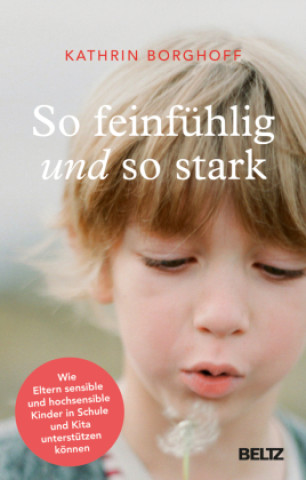 Knjiga So feinfühlig und so stark Kathrin Borghoff
