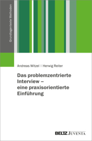 Knjiga Das problemzentrierte Interview - eine praxisorientierte Einführung Herwig Reiter