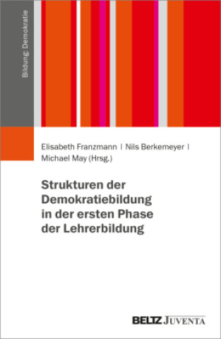 Kniha Strukturen der Demokratiebildung in der ersten Phase der Lehrerbildung Nils Berkemeyer