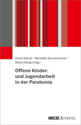 Könyv Neustart - Offene Kinder- und Jugendarbeit über Corona hinaus gestalten Benedikt Sturzenhecker