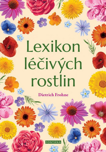 Book Lexikon léčivých rostlin Dietrich Frohne; Birgit Classenov
