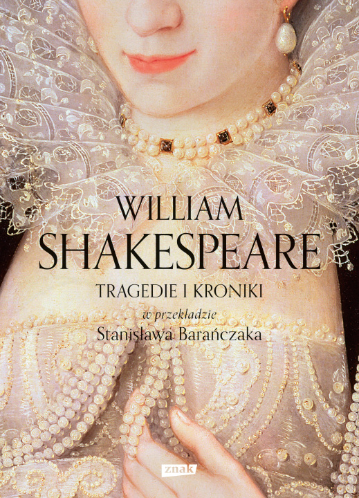 Knjiga Tragedie i Kroniki w przekładzie Stanisława Barańczaka Shakespeare William