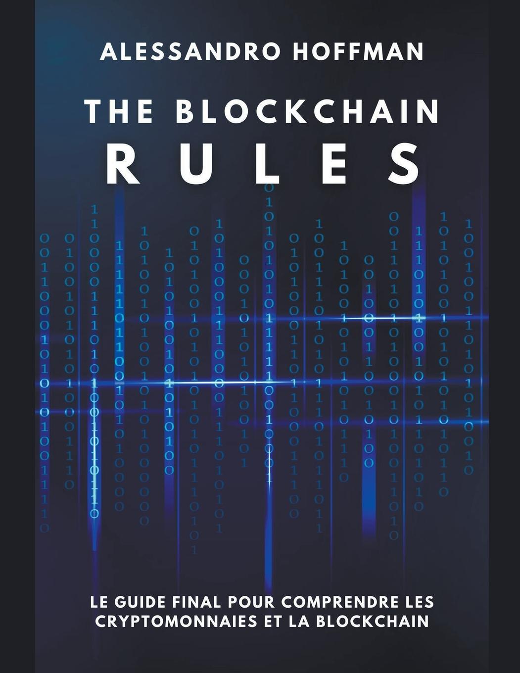 Kniha Blockchain Rules - Le Guide final puor comprendre les Cryptomonnaies et la Blockchain 