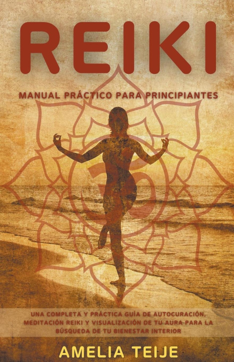 Carte Reiki - Manual practico para principiantes - Una completa y practica guia de autocuracion, meditacion Reiki y visualizacion de tu Aura para la busqued 