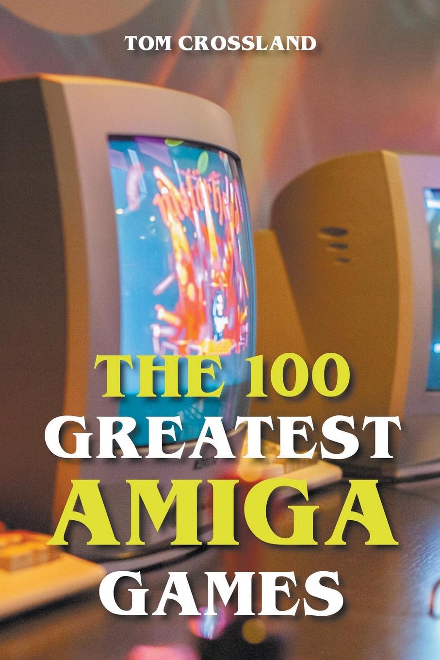 Book 100 Greatest Amiga Games 