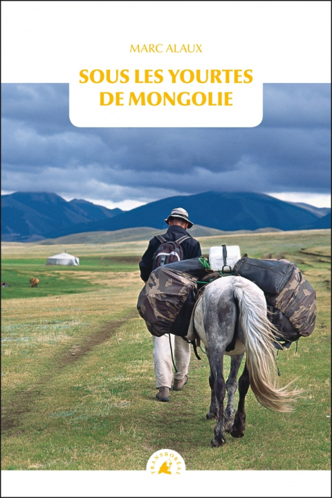Könyv Sous les yourtes de Mongolie Marc ALAUX