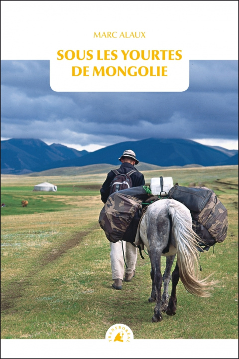 Książka Sous les yourtes de Mongolie Marc ALAUX