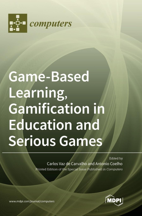 Knjiga Game-Based Learning, Gamification in Education and Serious Games Antonio Coelho