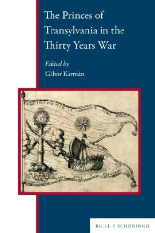 Kniha The Princes of Transylvania in the Thirty Years War Gábor Kármán