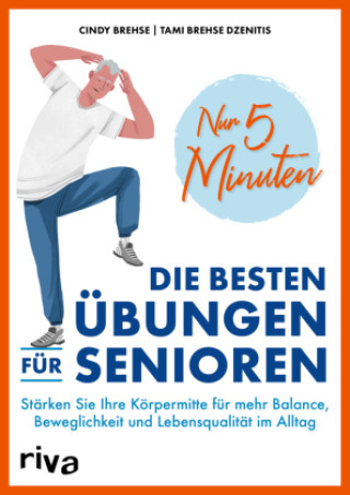 Kniha Nur 5 Minuten - Die besten Übungen für Senioren Cindy Brehse